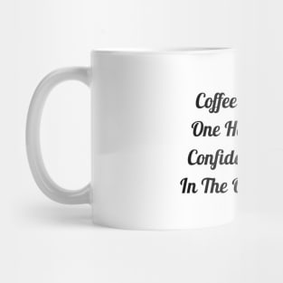 Coffee In One Hand Confidence In Other Mug